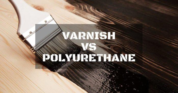 varnish vs polyurethane