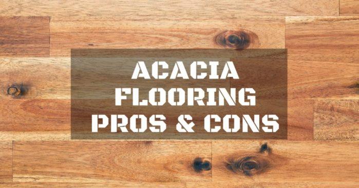 acacia flooring pros and cons