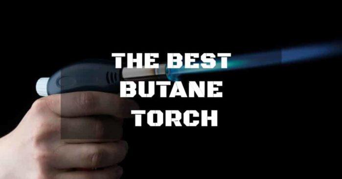 Best Butane Torch