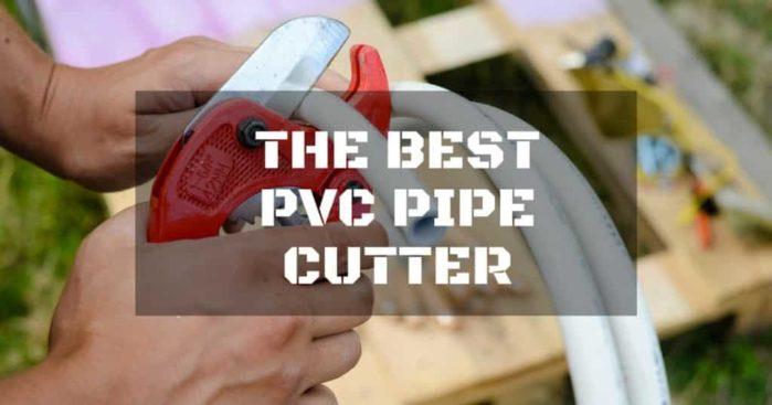 Best Pvc Pipe Cutter