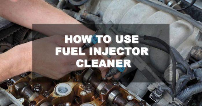 How to Use Fuel Injector Cleaner