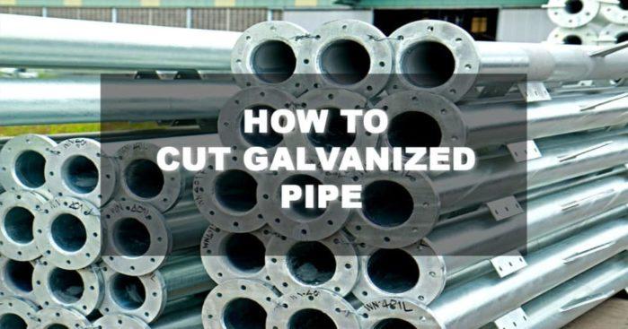 How to cut galvanized pipe