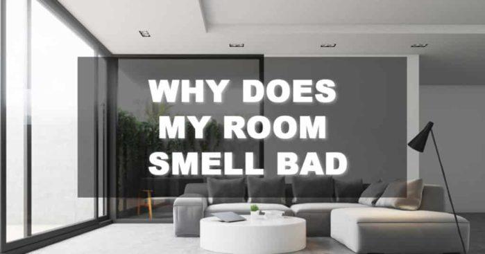 Why Does My Room Smell Bad