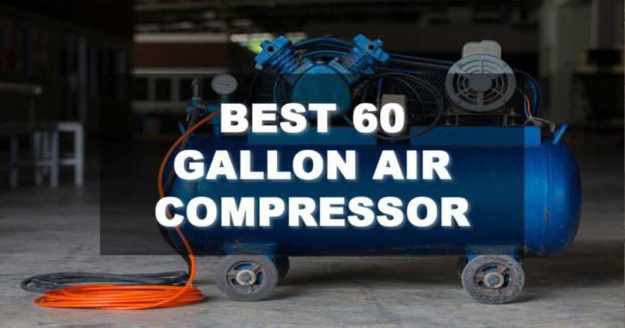 Best 60 Gallon Air Compressor
