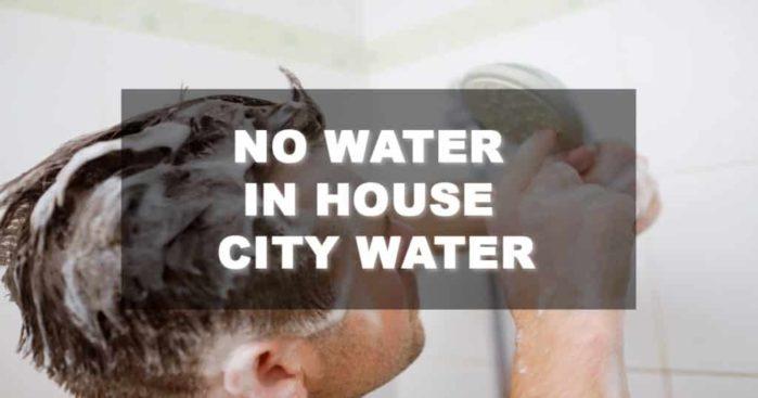 no water in house city water