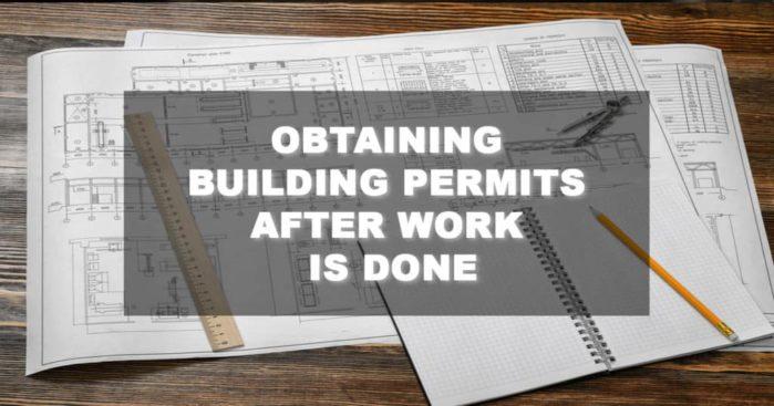 obtaining building permits after work is done