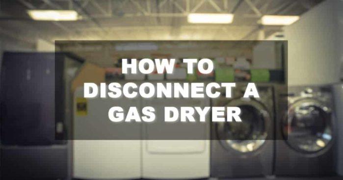 how to disconnect a gas dryer