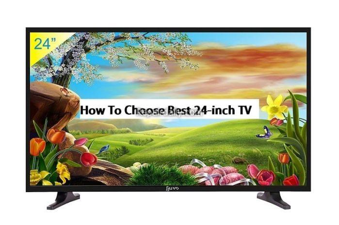 How To Choose Best 24-inch TV