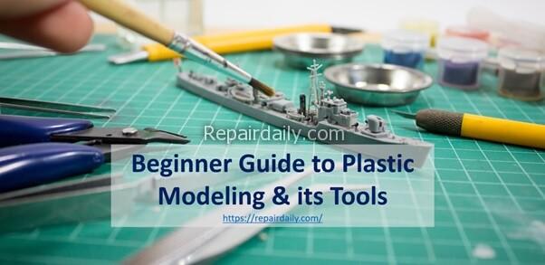 Beginner Guide to Plastic Modeling & its Tools